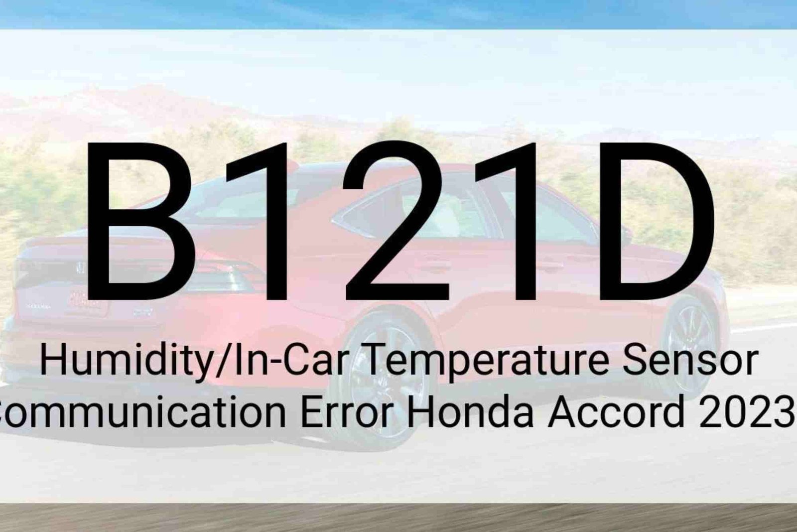 B121D Humidity In Car Temperature Sensor Communication Error